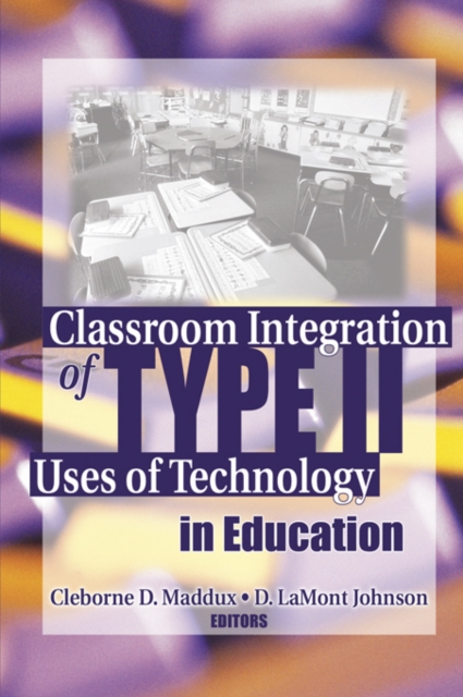Classroom Integration of Type II Uses of Technology in Education, EPUB eBook