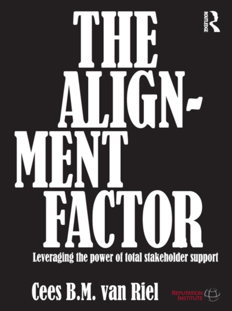 The Alignment Factor : Leveraging the Power of Total Stakeholder Support, EPUB eBook