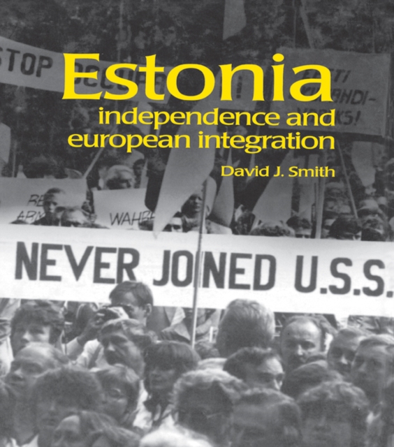 Estonia : Independence and European Integration, PDF eBook
