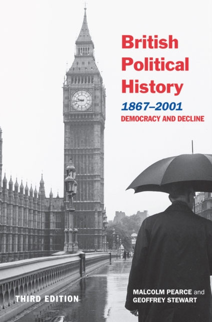 British Political History, 1867-2001 : Democracy and Decline, PDF eBook