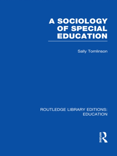 A Sociology of Special Education (RLE Edu M), PDF eBook