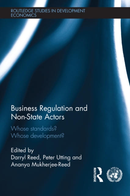Business Regulation and Non-State Actors : Whose Standards? Whose Development?, EPUB eBook