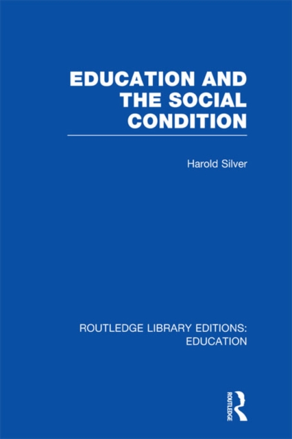 Education and the Social Condition (RLE Edu L), PDF eBook