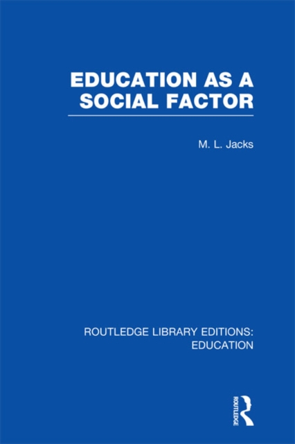 Education as a Social Factor (RLE Edu L Sociology of Education), PDF eBook
