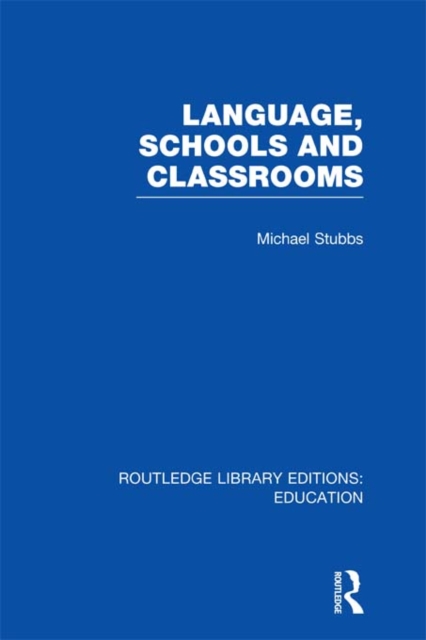Language, Schools and Classrooms (RLE Edu L Sociology of Education), PDF eBook