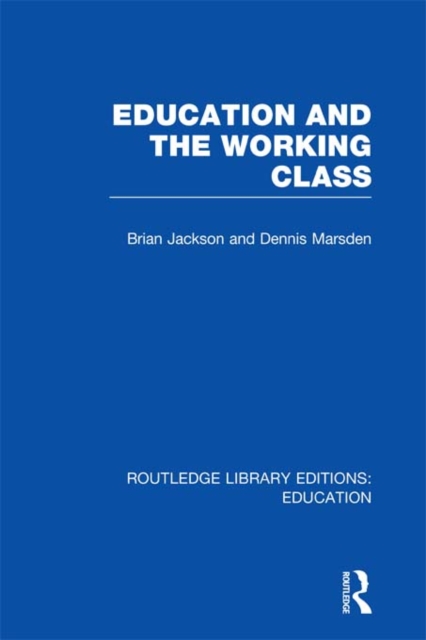 Education and the Working Class (RLE Edu L Sociology of Education), PDF eBook