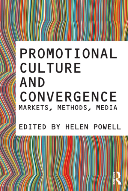 Promotional Culture and Convergence : Markets, Methods, Media, EPUB eBook