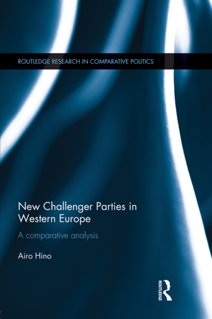New Challenger Parties in Western Europe : A Comparative Analysis, EPUB eBook