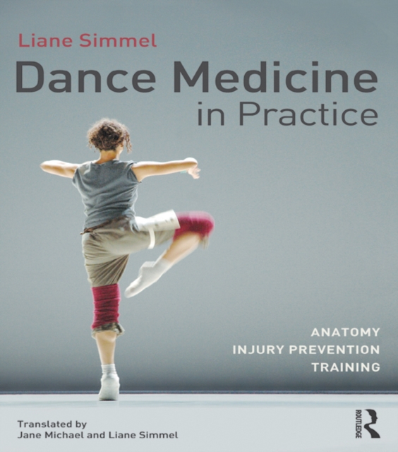 Dance Medicine in Practice : Anatomy, Injury Prevention, Training, PDF eBook