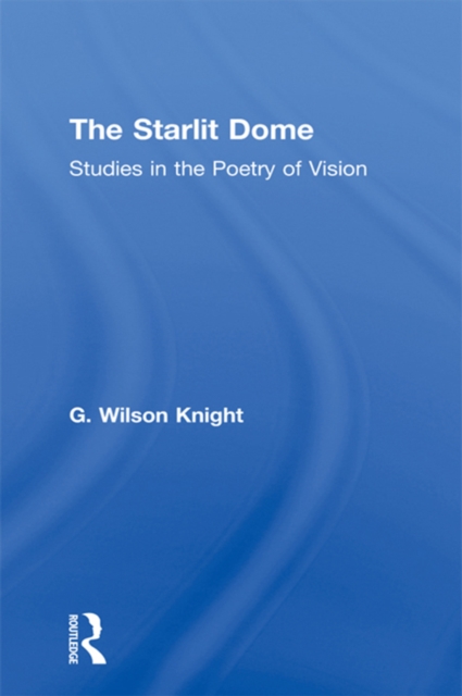 The Starlit Dome : Studies in the Poetry of Vision, PDF eBook