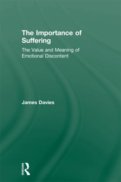 The Importance of Suffering : The Value and Meaning of Emotional Discontent, EPUB eBook