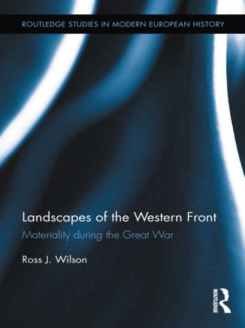 Landscapes of the Western Front : Materiality During the Great War, EPUB eBook