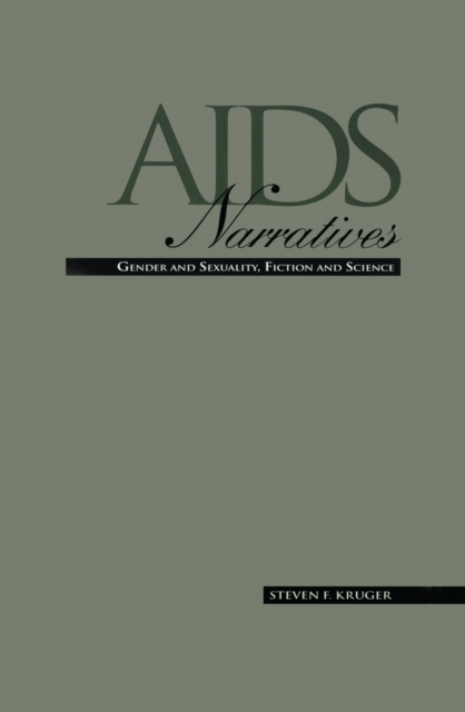 AIDS Narratives : Gender and Sexuality, Fiction and Science, PDF eBook