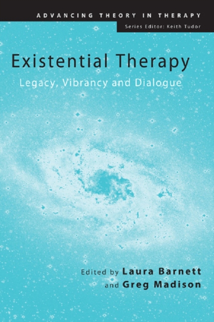 Existential Therapy : Legacy, Vibrancy and Dialogue, EPUB eBook