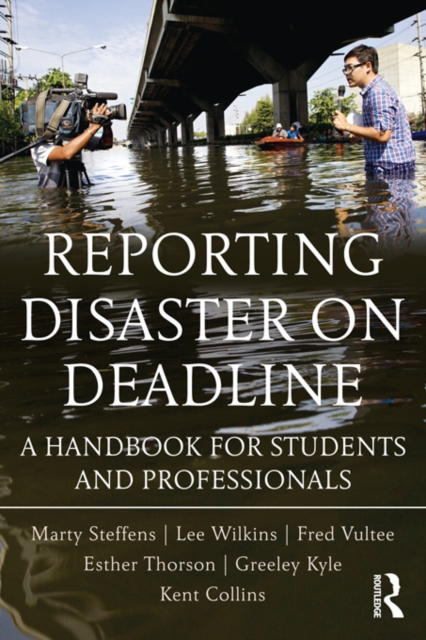 Reporting Disaster on Deadline : A Handbook for Students and Professionals, EPUB eBook