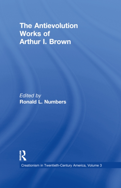 The Antievolution Works of Arthur I. Brown, EPUB eBook