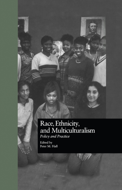 Race, Ethnicity, and Multiculturalism : Policy and Practice, PDF eBook