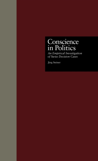 Conscience in Politics : An Empirical Investigation of Swiss Decision Cases, EPUB eBook