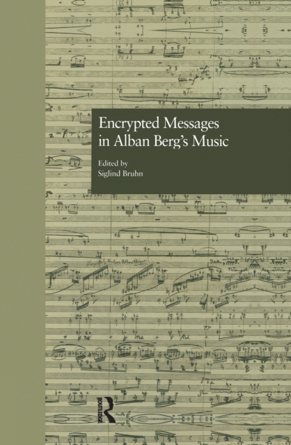 Encrypted Messages in Alban Berg's Music, PDF eBook