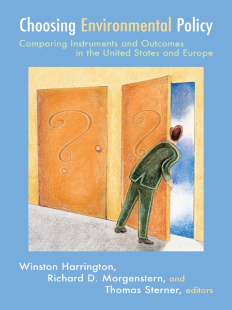 Choosing Environmental Policy : Comparing Instruments and Outcomes in the United States and Europe, EPUB eBook