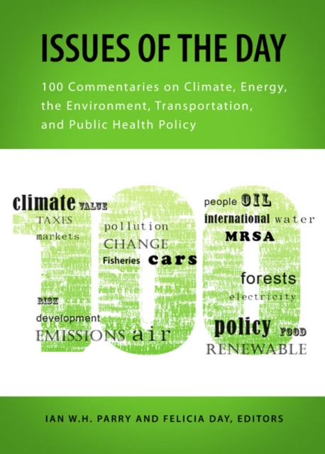 Issues of the Day : 100 Commentaries on Climate, Energy, the Environment, Transportation, and Public Health Policy, PDF eBook