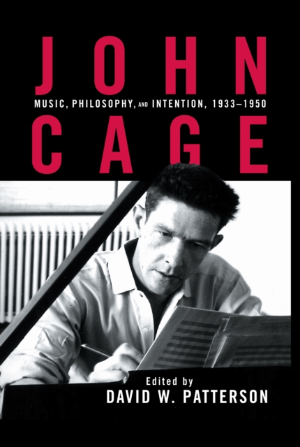 John Cage : Music, Philosophy, and Intention, 1933-1950, EPUB eBook