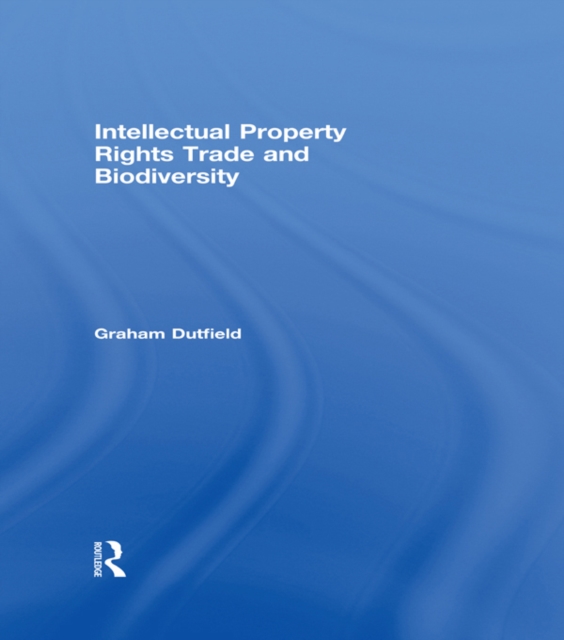 Intellectual Property Rights Trade and Biodiversity, EPUB eBook