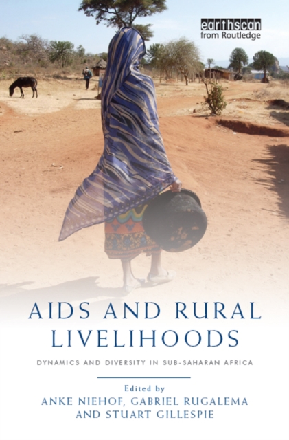 AIDS and Rural Livelihoods : Dynamics and Diversity in sub-Saharan Africa, PDF eBook
