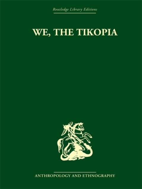 We the Tikopia : A sociological study of kinship in primitive Polynesia, EPUB eBook