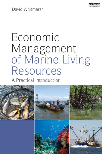 Economic Management of Marine Living Resources : A Practical Introduction, PDF eBook