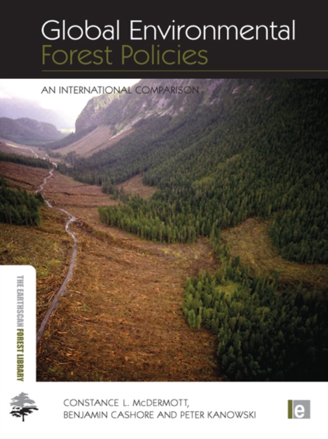 Global Environmental Forest Policies : An International Comparison, PDF eBook