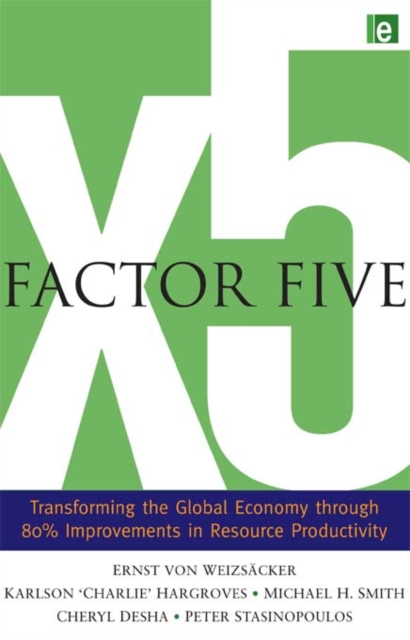 Factor Five : Transforming the Global Economy through 80% Improvements in Resource Productivity, PDF eBook