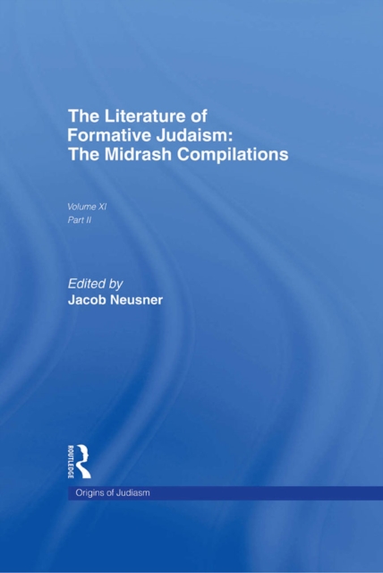 The Literature of Formative Judaism : The Midrash Compilations, PDF eBook