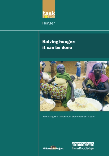 UN Millennium Development Library: Halving Hunger : It Can Be Done, PDF eBook