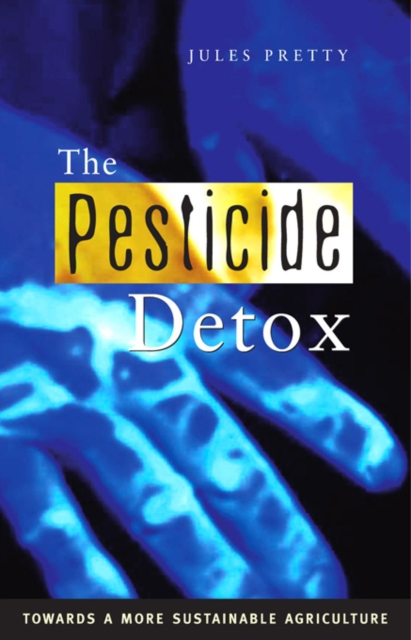 The Pesticide Detox : Towards a More Sustainable Agriculture, EPUB eBook