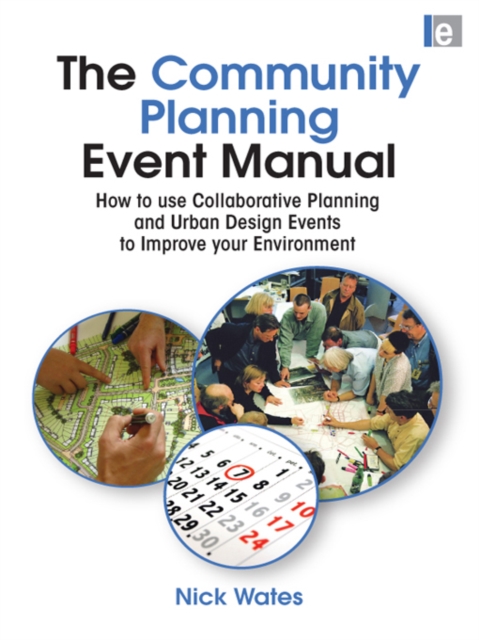 The Community Planning Event Manual : How to use Collaborative Planning and Urban Design Events to Improve your Environment, PDF eBook