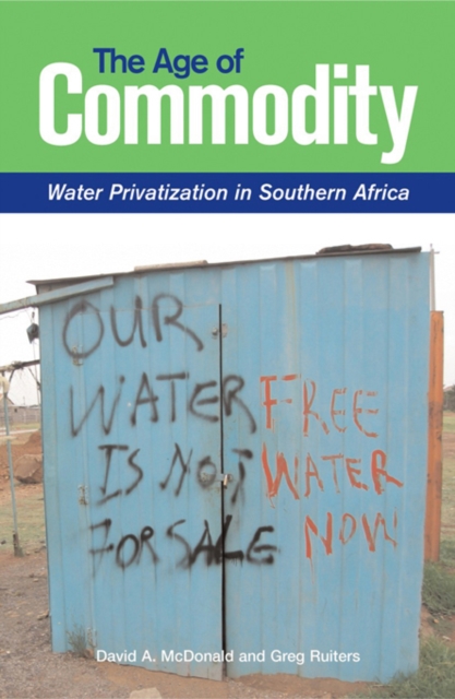 The Age of Commodity : Water Privatization in Southern Africa, EPUB eBook