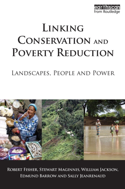 Linking Conservation and Poverty Reduction : Landscapes, People and Power, PDF eBook