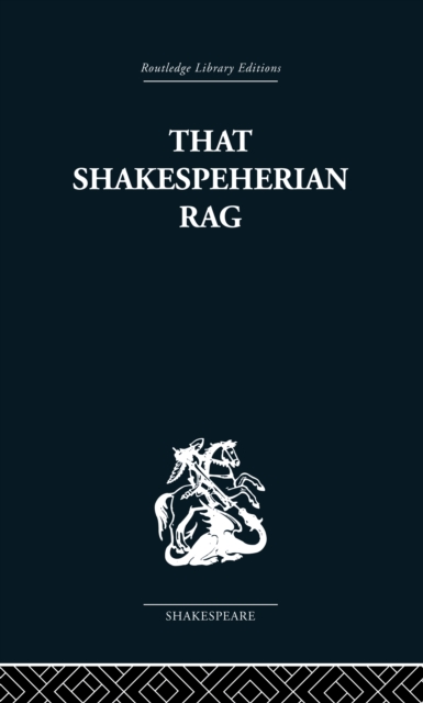 That Shakespeherian Rag : Essays on a critical process, PDF eBook