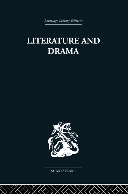 Literature and Drama : with special reference to Shakespeare and his contemporaries, PDF eBook