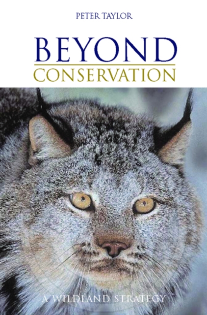 Beyond Conservation : A Wildland Strategy, EPUB eBook