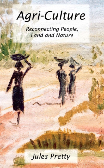 Agri-Culture : Reconnecting People, Land and Nature, PDF eBook