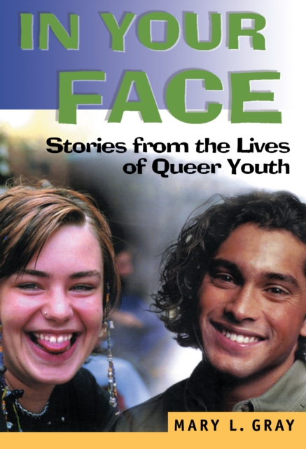 In Your Face : Stories from the Lives of Queer Youth, PDF eBook