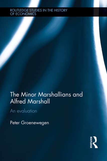 Minor Marshallians and Alfred Marshall : An Evaluation, PDF eBook
