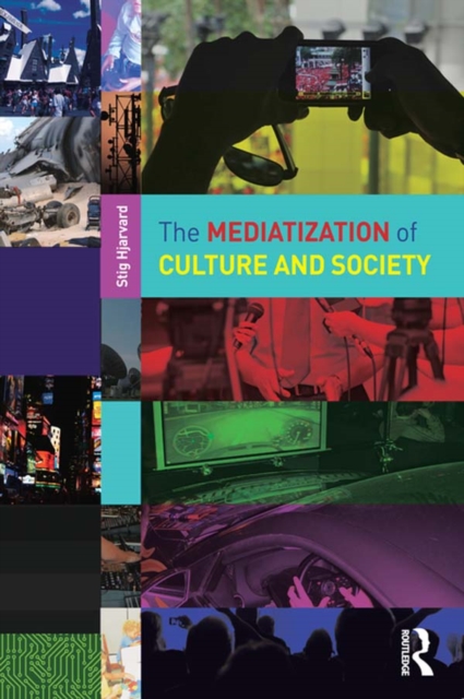 The Mediatization of Culture and Society, EPUB eBook