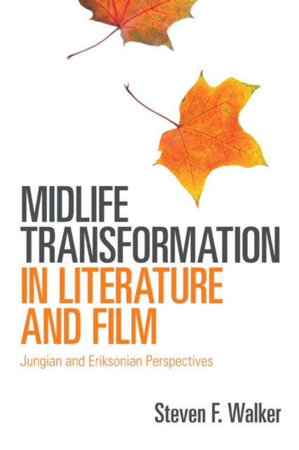 Midlife Transformation in Literature and Film : Jungian and Eriksonian Perspectives, EPUB eBook