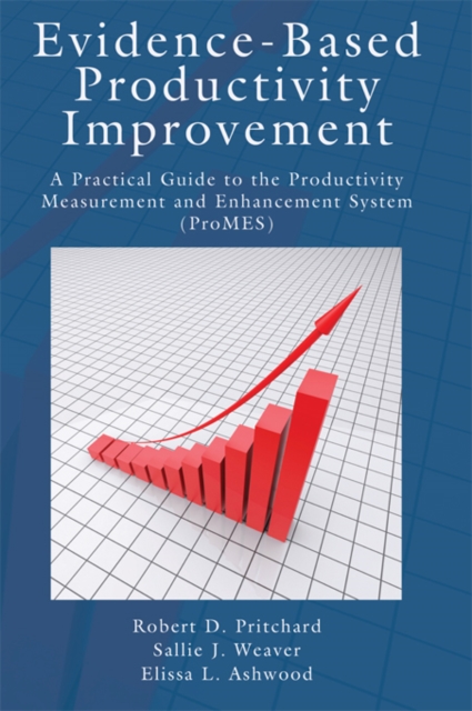 Evidence-Based Productivity Improvement : A Practical Guide to the Productivity Measurement and Enhancement System (ProMES), EPUB eBook