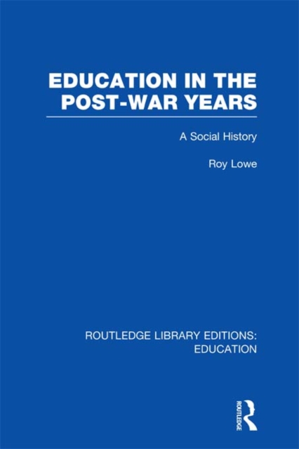 Education in the Post-War Years : A Social History, PDF eBook