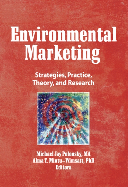 Environmental Marketing : Strategies, Practice, Theory, and Research, EPUB eBook