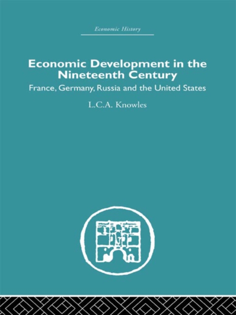 Economic Development in the Nineteenth Century : France, Germany, Russia and the United States, EPUB eBook
